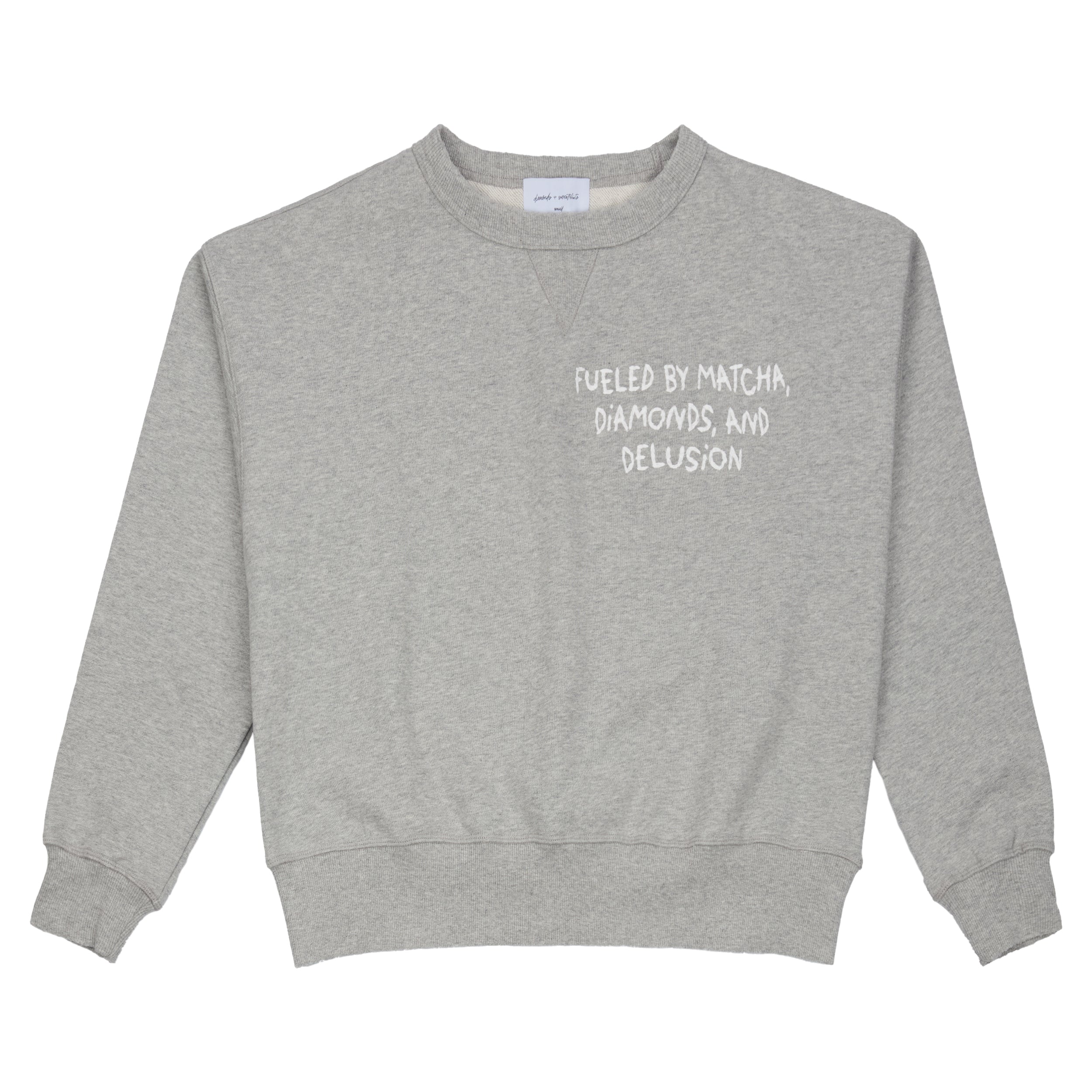 Fueled by Diamonds, Matcha and Delusion Sweatshirt