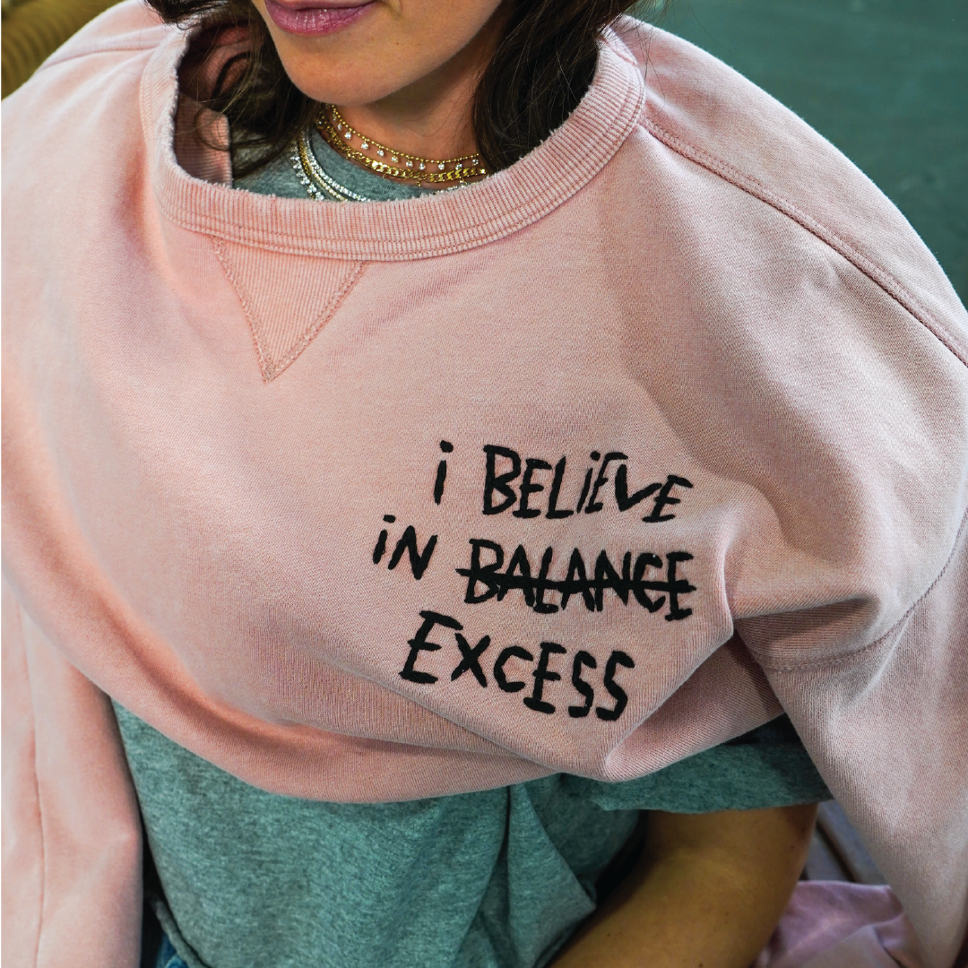I Believe In Balance/Excess Sweatshirt