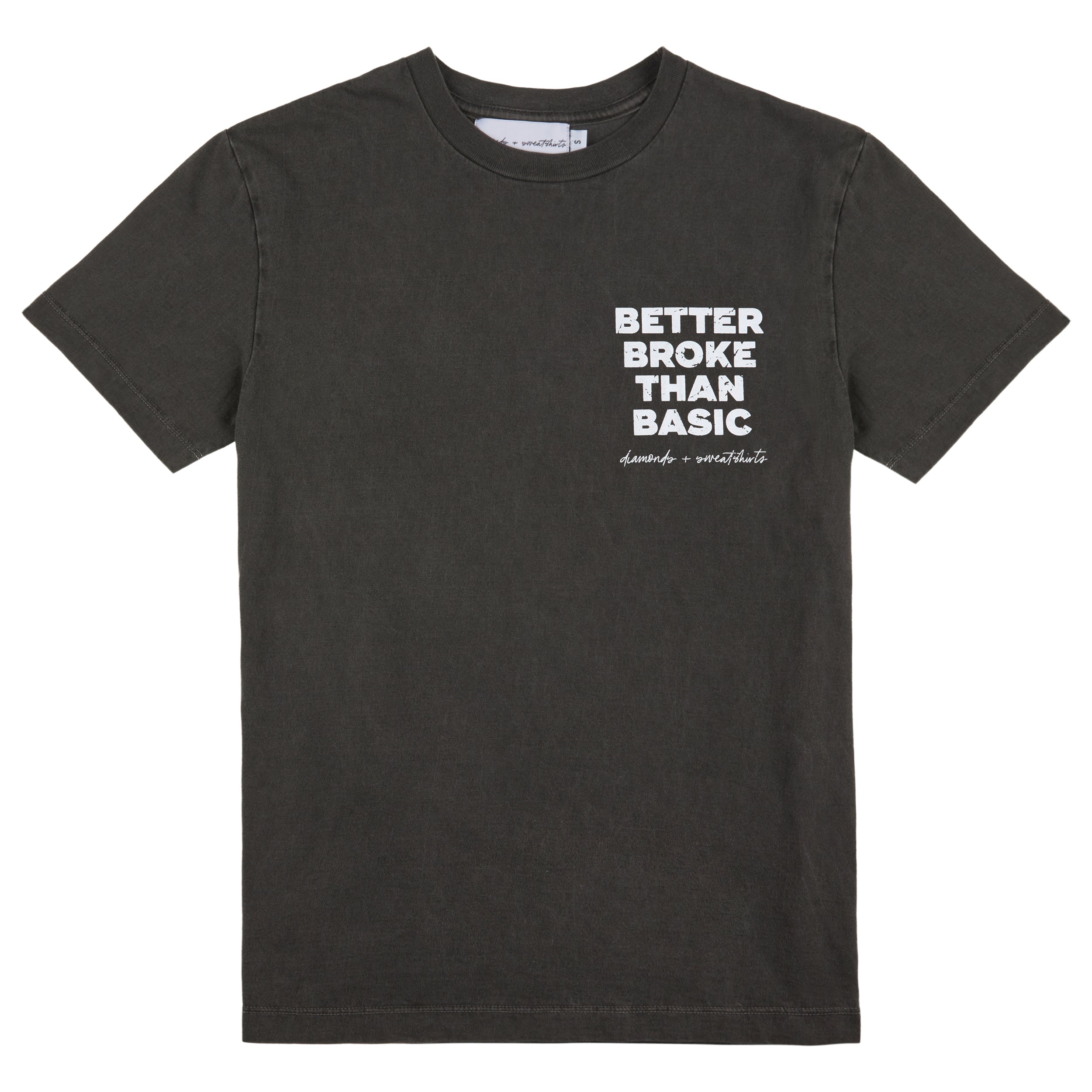 BETTER BROKE THAN BASIC t-shirt