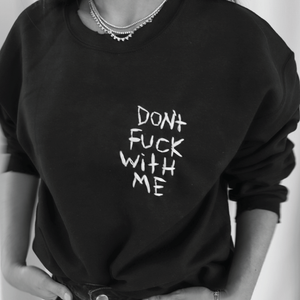 DON'T F*CK WITH ME sweatshirt