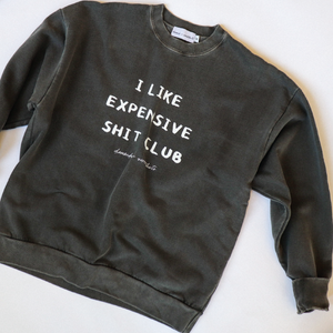 EXPENSIVE SH*T CLUB sweatshirt