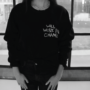 WILL WORK FOR CHANEL sweatshirt