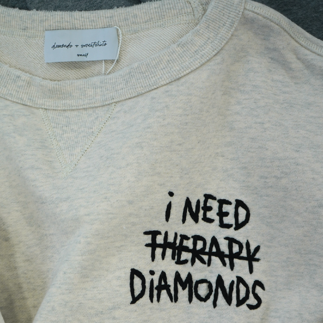 I Need Therapy/Diamonds Sweatshirt