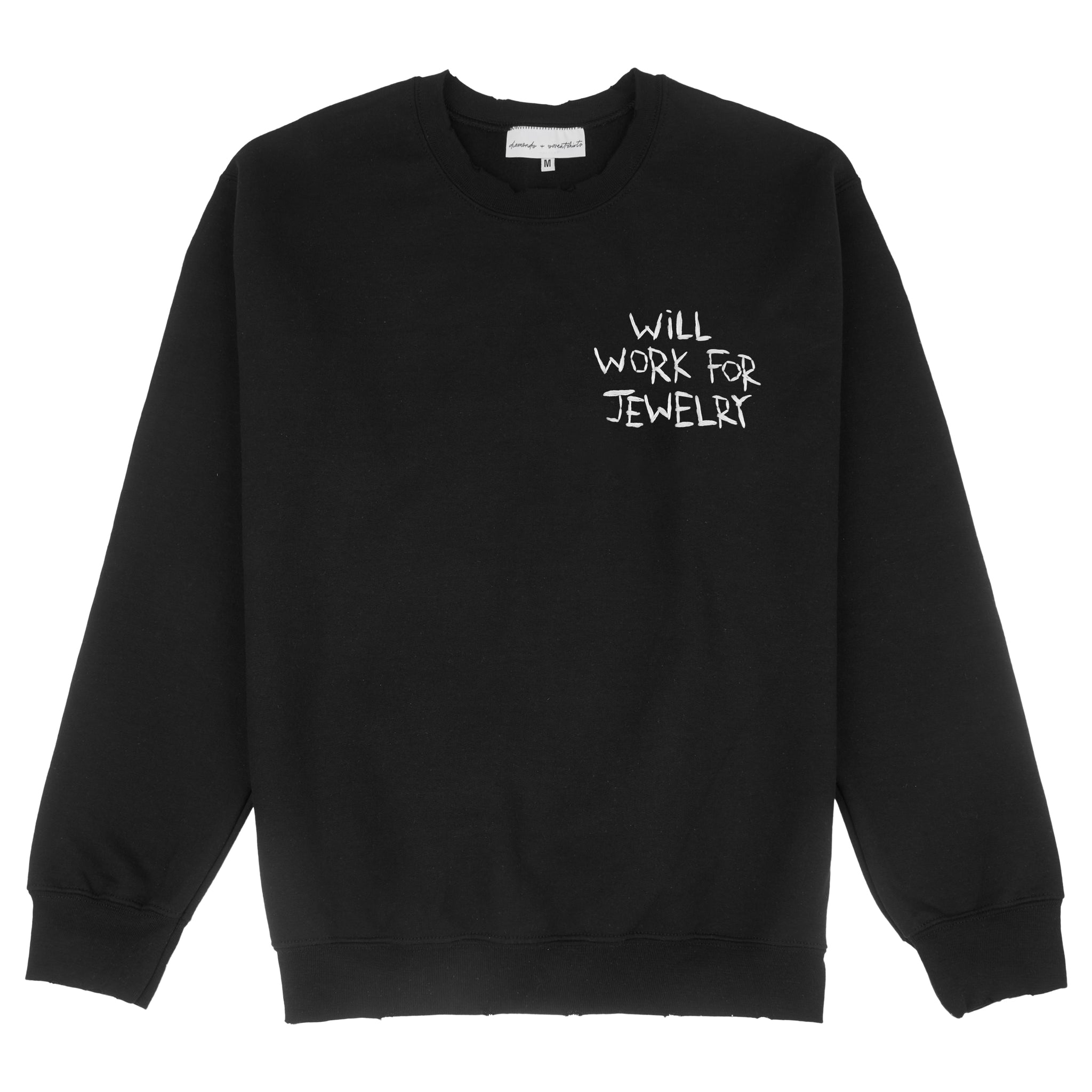 WILL WORK FOR JEWELRY sweatshirt