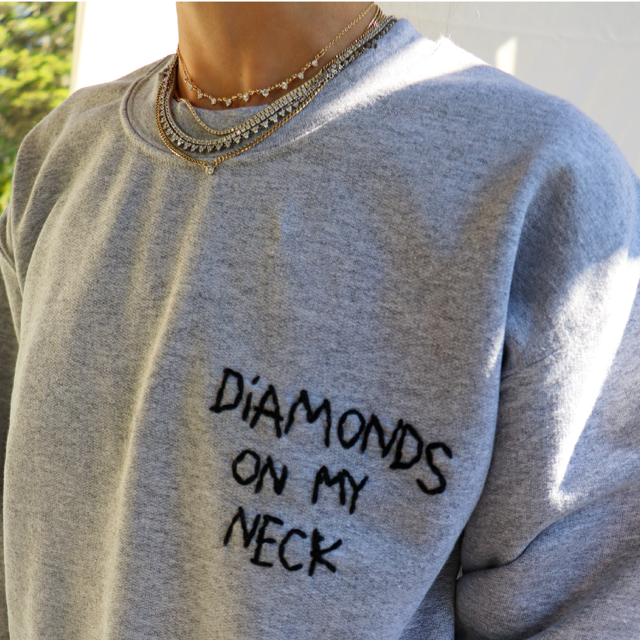 DIAMONDS ON MY NECK sweatshirt